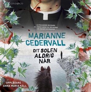 Dit solen aldrig når (ljudbok) av Marianne Cede