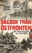 Dagbok från östfronten: En tysk soldats liv och död