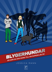 Blygerhundar - så gör du din hund till en super