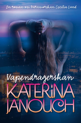 Vapendragerskan (e-bok) av Katerina Janouch