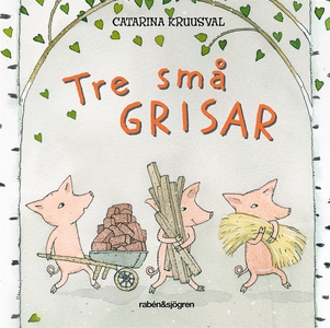 Tre små grisar (e-bok) av Catarina Kruusval