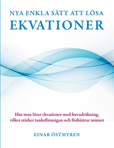 Nya enkla sätt att lösa ekvationer: Hur man lös
