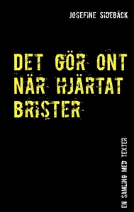 Det gör ont när hjärtat brister: En samling med
