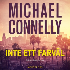 Inte ett farväl (ljudbok) av Michael Connelly