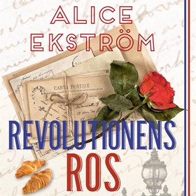 Revolutionens ros (ljudbok) av Alice Ekström