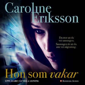 Hon som vakar (ljudbok) av Caroline Eriksson