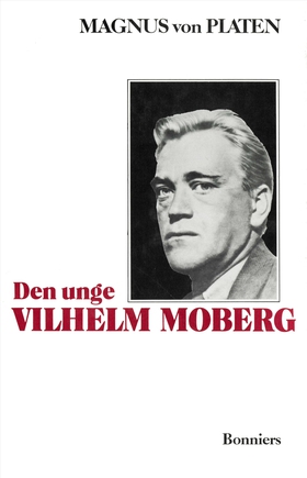 Den unge Vilhelm Moberg : en levnadsteckning (e