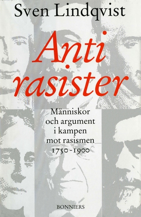 Antirasister : Människor och argument i kampen 