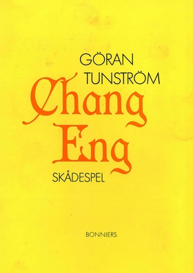 Chang Eng : ett skådespel (e-bok) av Göran Tuns