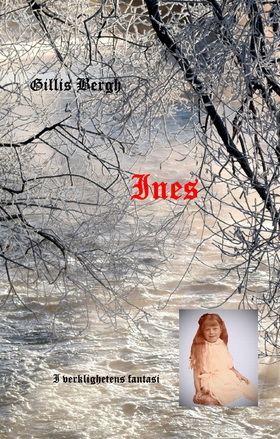 Ines: I verklighetens fantasi (e-bok) av Gillis