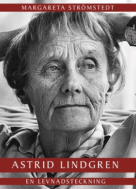 Astrid Lindgren – en levnadsteckning (e-bok) av