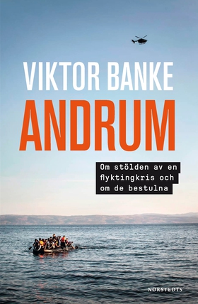 Andrum : om stölden av en flyktingkris och om d