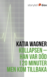 Kollapsen – Han var död i 20 minuter men kom ti