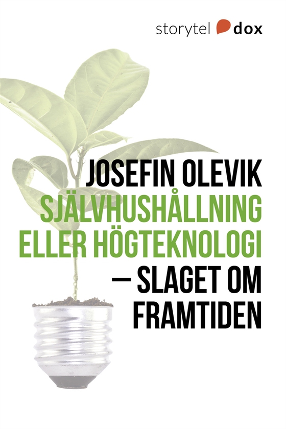 Självhushållning eller högteknologi – slaget om framtiden