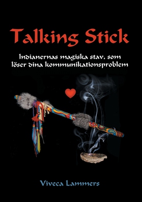 Talking Stick: Indianernas magiska stav, som lö
