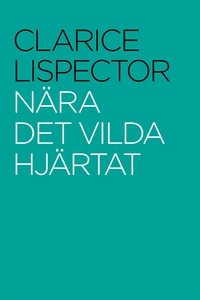 Nära det vilda hjärtat (e-bok) av Clarice Lispe