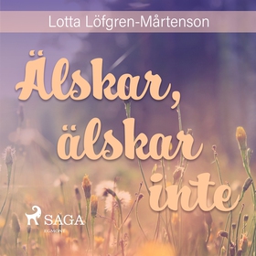 Älskar, älskar inte (ljudbok) av Lotta Löfgren 
