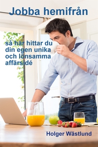 Jobba hemifrån - så hittar du din egen unika oc