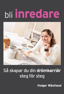 Bli inredare - Så skapar du din drömkarriär ste