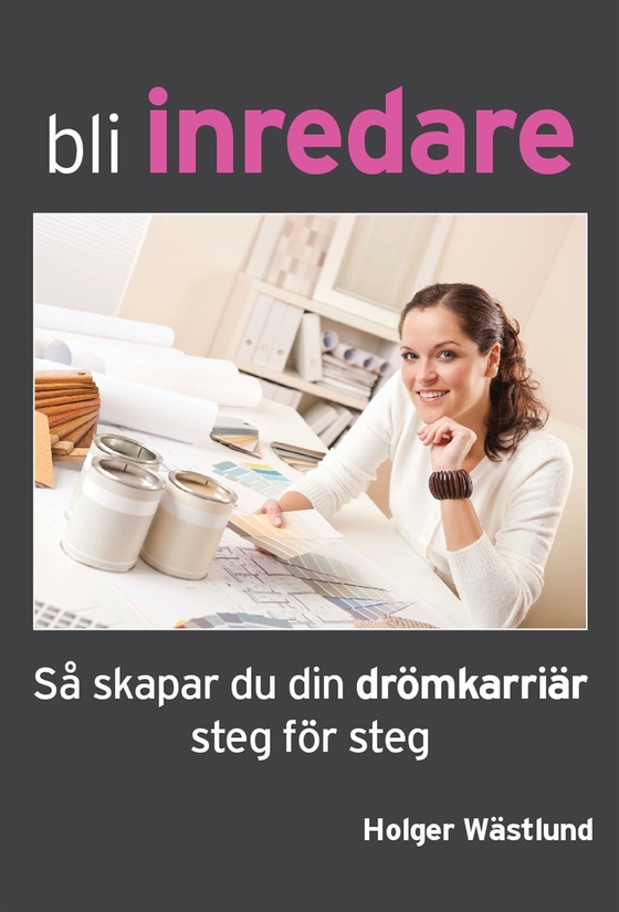 Bli inredare - Så skapar du din drömkarriär steg för steg