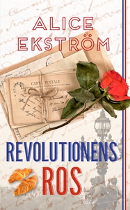 Revolutionens ros (e-bok) av Alice Ekström