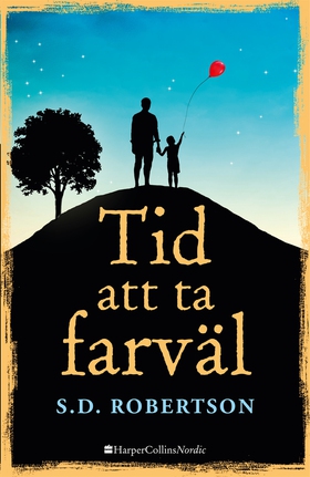 Tid att ta farväl (e-bok) av S.D. Robertson