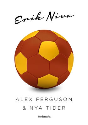 Alex Ferguson & nya tider (e-bok) av Erik Niva
