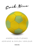 Andrij Sjevtjenko, Adriano & skilda världar
