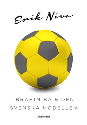 Ibrahim Ba & den svenska modellen (e-bok) av Er