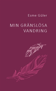 Min gränslösa vandring (e-bok) av Esme Güler