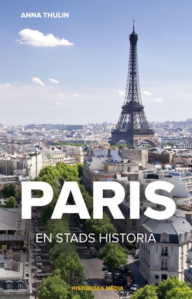Paris – en stads historia (e-bok) av Anna Thuli