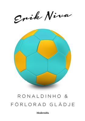 Ronaldinho & förlorad glädje (e-bok) av Erik Ni