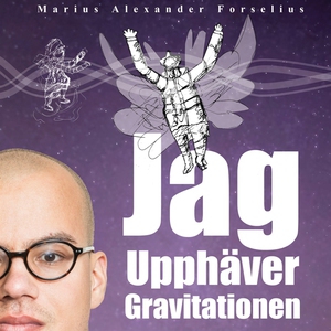 Jag upphäver gravitationen : en självbiografi o