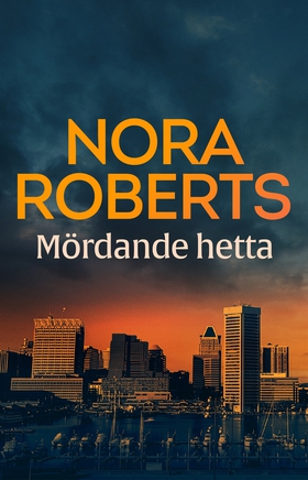 Mördande hetta (e-bok) av Nora Roberts