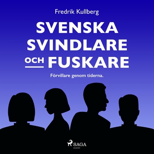 Svenska svindlare och fuskare (ljudbok) av Fred
