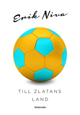 Till Zlatans land (e-bok) av Erik Niva