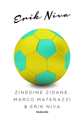 Zinedine Zidane, Marco Materazzi & Erik Niva (e