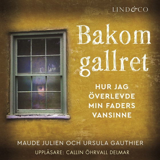 Bakom gallret : hur jag överlevde min faders vansinne (ljudbok) av Maude Julien
