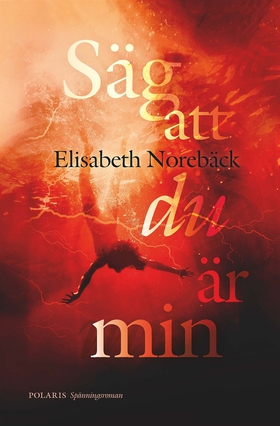 Säg att du är min (e-bok) av Elisabeth Norebäck