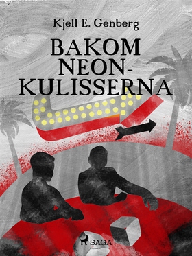 Bakom neonkulisserna (e-bok) av Kjell E. Genber