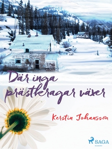 Där inga prästkragar växer (e-bok) av Kerstin J