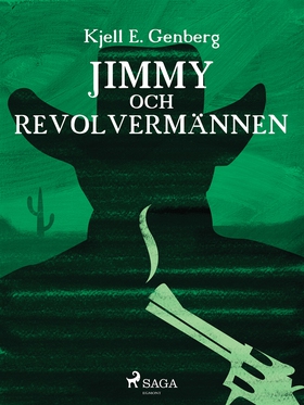 Jimmy och revolvermännen (e-bok) av Kjell E. Ge