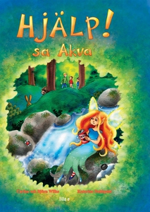 Hjälp! sa Akva (e-bok) av Carina Wilke, Björn W