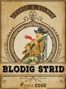 Blodig strid (e-bok) av George G. Gilman