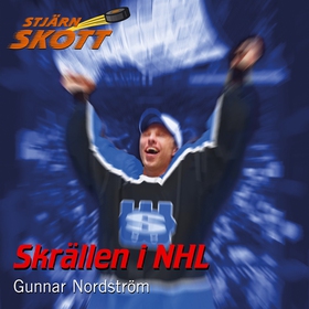 Skrällen i NHL (ljudbok) av Gunnar Nordström