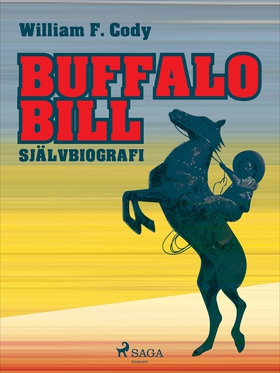 Buffalo Bill: Självbiografi (e-bok) av William 