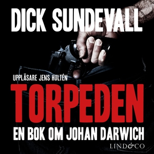 Torpeden: en bok om Johan Darwich (ljudbok) av