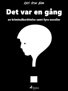 Det var en gång: en kriminalberättelse samt fyr
