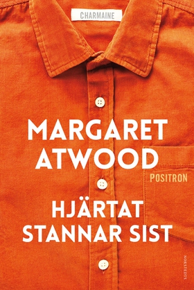 Hjärtat stannar sist (e-bok) av Margaret Atwood
