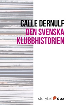 Den svenska klubbhistorien (e-bok) av Calle Der
